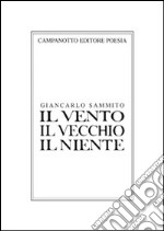 Il vento il vecchio il niente libro