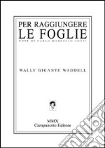 Per raggiungere le foglie