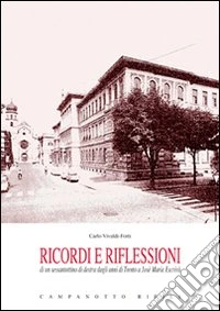 Ricordi e riflessioni di un sessantottino di destra dagli anni di Trento a Josè Maria Escrivà