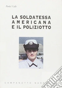 La soldatessa americana e il poliziotto libro