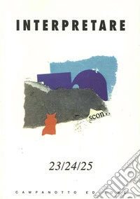 Interpretare. Studi, traduzioni, letture. Vol. 23-24-25 libro