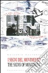 I segni del movimento. Ediz. italiana e inglese. Con DVD libro di Carretta Luisella