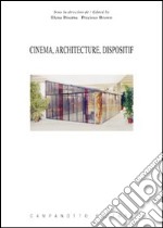 Cinema, architecture, dispositif. Ediz. multilingue libro