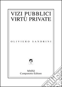 Vizi pubblici virtù private libro