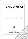 Anamnesi libro di Cenisi Luca