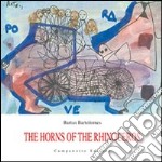 The horns of the rhinoceros. Ediz. multilingue libro