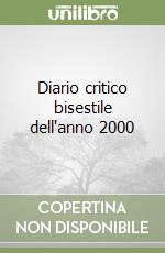 Diario critico bisestile dell'anno 2000