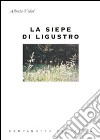 La siepe di Ligustro libro di Vidal Alberta