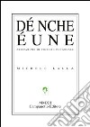 Dé nche éune. Ediz. italiana, tedesca, inglese e francese libro di Lalla Michele