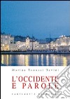 L'Occidente e parole libro di Torossi Tevini Marina