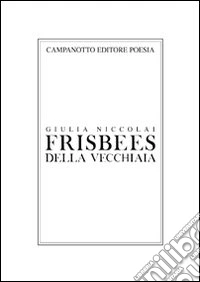 Frisbees della vecchiaia