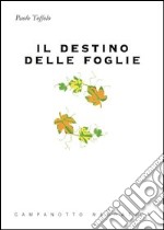 Il destino delle foglie libro