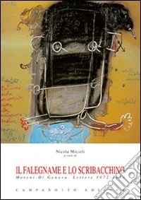Il falegname e lo scribacchino. Moreni-Di Genova. Lettere 1972-1983 libro
