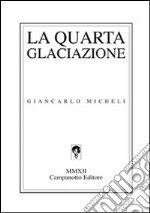 La quarta glaciazione libro