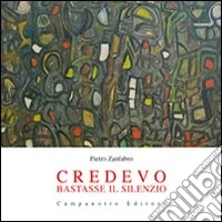 Credevo bastasse il silenzio libro
