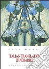 Italian translation itineraries. Ediz. italiana e inglese libro di Dodds John M.