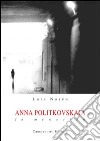 Anna Politkovskaja. In memoriam libro di Norén Lars