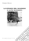 La stanza del silenzio libro di Barrasso Giampiero