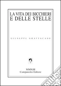 La vita dei bicchieri e delle stelle
