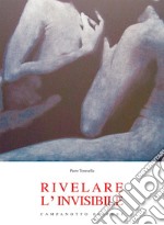 Rivelare l'Invisibile libro