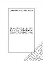 Le età dei giorni. Undici poesie più due