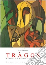 Tràgos. Pensiero e poesia nel tragico libro