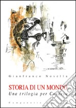 Storia di un mondo. Una trilogia per Casarsa libro