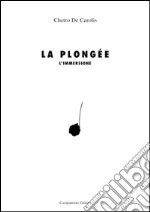 La Plongée-L'immersione. Ediz. bilingue