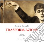 Trasform/Azioni. Ediz. illustrata libro