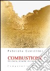 Combustione. Tra ironia, attualità, ricordi, costume libro di Gentilini Fabrizio