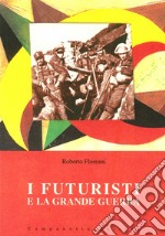 I futuristi e la grande guerra libro