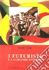 I futuristi e la grande guerra libro di Floreani Roberto