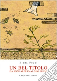 Un bel titolo. Da anni appeso al mio frigo libro