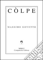 Còlpe. Ediz. multilingue libro