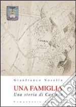 Una famiglia. Una storia di Casarsa libro