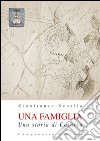 Una famiglia. Una storia di Casarsa libro di Nosella Gianfranco