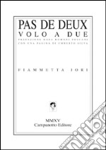 Pas de deux-Volo a due. Ediz. bilingue libro