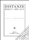 Distanze. Poesie 1995-2015 libro