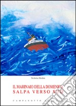 Il marinaio della domenica salpa verso sud libro