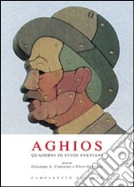 Aghios. Quaderni si studi sveviani. Vol. 9 libro