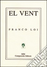 Vent (El). italiana, tedesca, inglese e francese. Ediz. multilingue libro