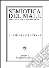 Semiotica del male libro di Cruciani Flaminia