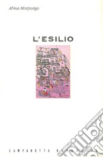 L'esilio. 1939-1955. Ricordi dal Cile libro