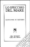 Lo specchio del mare libro di Ruggiero Giovanni