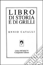 Libro di storia e di grilli libro