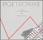 Poetronike 0.1. Lo sviluppo delle arti elettroniche libro