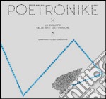 Poetronike 0.2. Lo sviluppo delle arti elettroniche libro