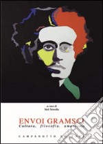 Envoi Gramsci. Cultura, filosofia, umanismo libro