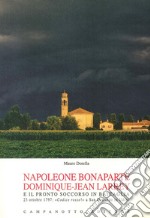 Napoleone Bonaparte-Dominique-Jean Larrey e il pronto soccorso in battaglia. 23 ottobre 1797: «Codice rosso!» a San Gottardo in Udine