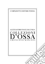 Collezioni d'ossa o di una notte senza luna libro